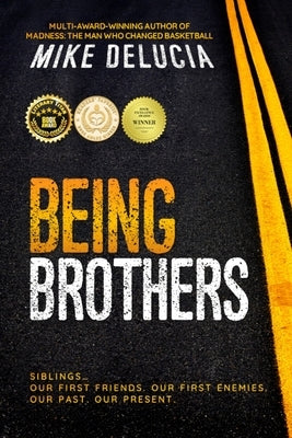 Being Brothers by Delucia, Mike