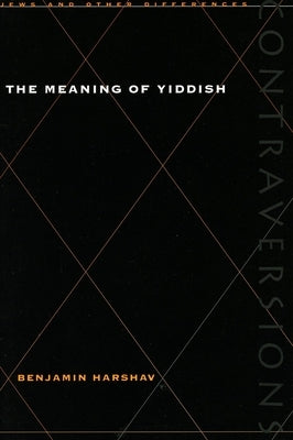 Meaning of Yiddish by Harshav, Benjamin