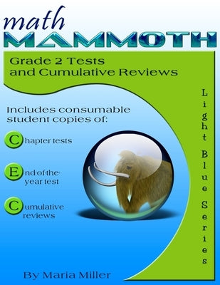 Math Mammoth Grade 2 Tests and Cumulative Reviews by Miller, Maria