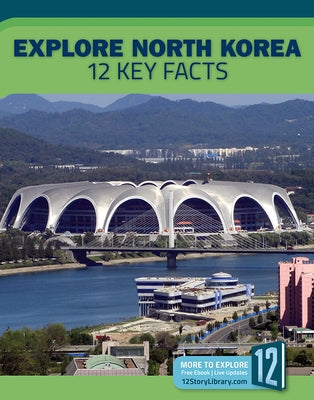 Explore North Korea: 12 Key Facts by Raben, Molly