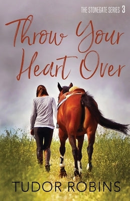 Throw Your Heart Over by Robins, Tudor