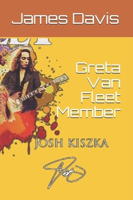 Greta Van Fleet Member: Greta Van Fleet Member by Davis, James