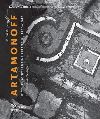 Artamonoff: Picturing Byzantine Istanbul, 1930-1947 by Varinlioglu, Günder
