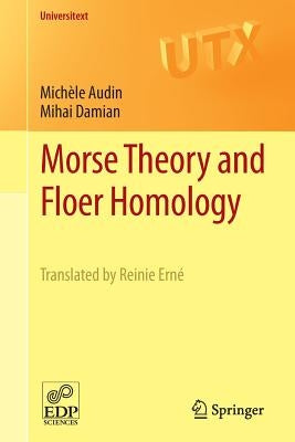 Morse Theory and Floer Homology by Audin, Michèle