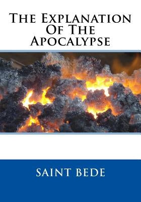 The Explanation Of The Apocalypse by Marshall, M. a. F. S. a. Edward