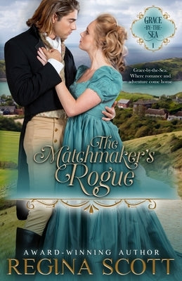 The Matchmaker's Rogue by Scott, Regina