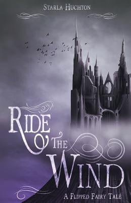 Ride the Wind: A Flipped Fairy Tale by Melzer, Jennifer