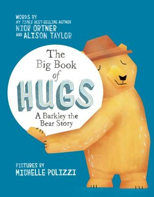 The Big Book of Hugs: A Barkley the Bear Story by Ortner, Nick