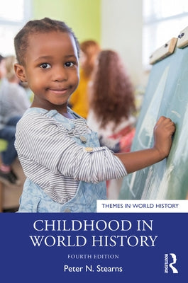 Childhood in World History by Stearns, Peter N.