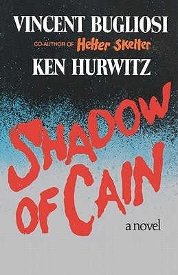 Shadow of Cain by Bugliosi, Vincent