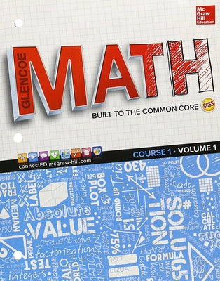 Glencoe Math, Course 1, Student Edition, Volume 1 by McGraw Hill