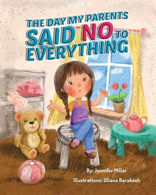 The Day My Parents Said No To Everything by Barabash, Uliana