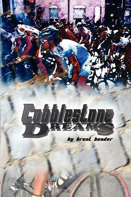 Cobblestone Dreams by Bender, Brent