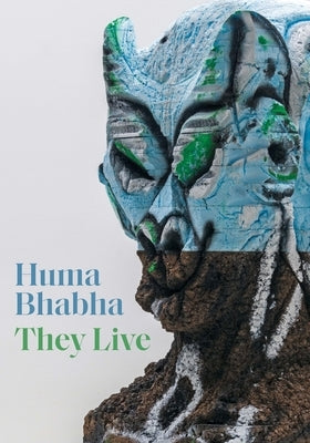 Huma Bhabha: They Live by Respini, Eva