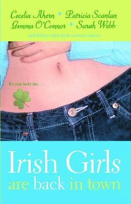 Irish Girls Are Back in Town (Original) by Ahern, Cecelia