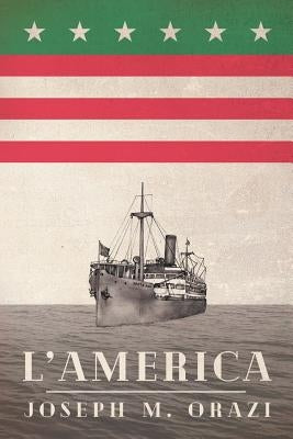 L'America by Orazi, Joseph M.