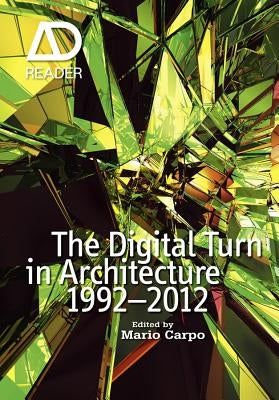 The Digital Turn in Architecture 1992 - 2012 by Carpo, Mario