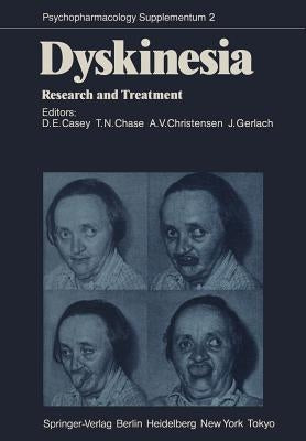 Dyskinesia: Research and Treatment by Casey, D. E.