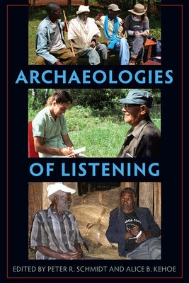 Archaeologies of Listening by Schmidt, Peter R.