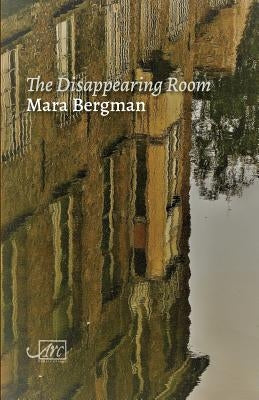 The Disappearing Room by Bergman, Mara