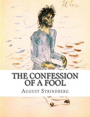 The Confession of a Fool by Strindberg, August