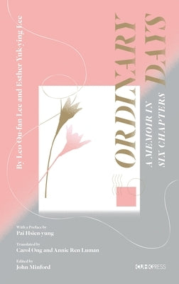 Ordinary Days: A Memoir by Lee, Leo Ou