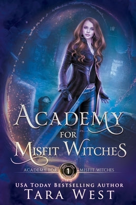 Academy for Misfit Witches by West, Tara