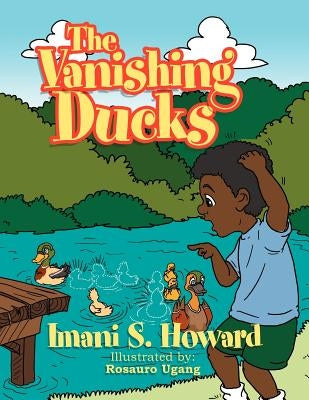 The Vanishing Ducks by Howard, Imani S.