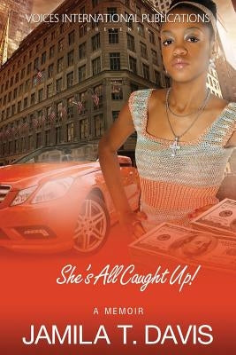 She's All Caught Up! by Davis, Jamila T.