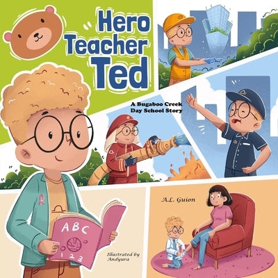 Hero Teacher Ted by Guion, A. L.