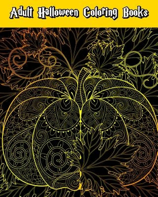 Adult Halloween Coloring Books: Happy Halloween: for Relaxation and Meditation (Witches, Vampires, Zombies, Skulls and More) by Frasier Ralph