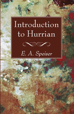 Introduction to Hurrian by Speiser, E. a.
