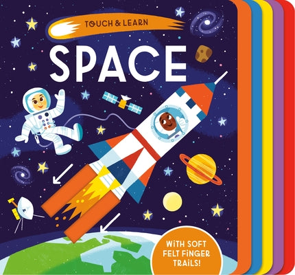 Touch & Learn: Space: With Colorful Felt to Touch and Feel by Davies, Becky