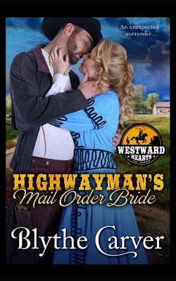 A Highwayman's Mail Order Bride by Carver, Blythe