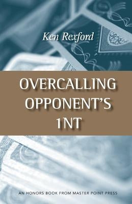 Overcalling Opponent's 1NT by Rexford, Ken