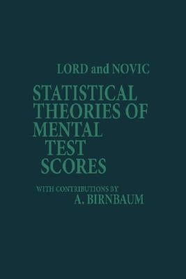 Statistical Theories of Mental Test Scores (PB) by Lord, Frederic M.