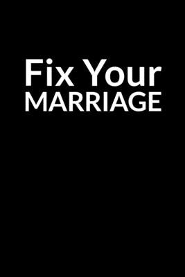 Fix Your Marriage: Bring Your Wife Back (for Men Only) by Solleta, Nory