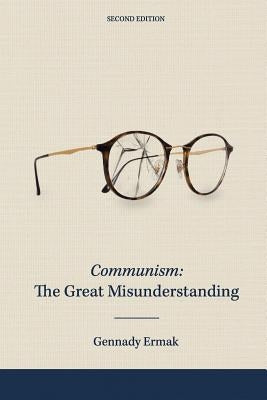Communism: The Great Misunderstanding by Ermak, Gennady