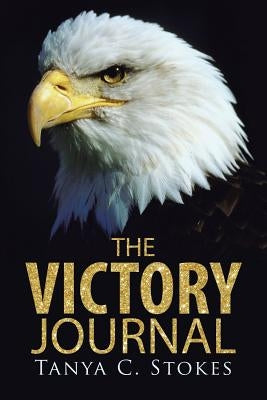 The Victory Journal by Stokes, Tanya C.
