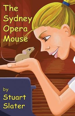 The Sydney Opera Mouse by Slater, Stuart