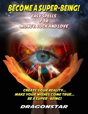 Become A Super-Being!: Easy Spells For Money, Luck and Love by Beckley, Timothy Green