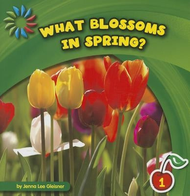 What Blossoms in Spring? by Gleisner, Jenna Lee