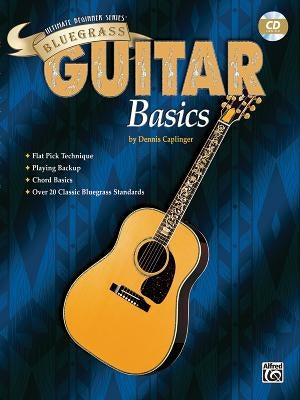 Ultimate Beginner Bluegrass Guitar Basics: Book & Online Audio by Caplinger, Dennis