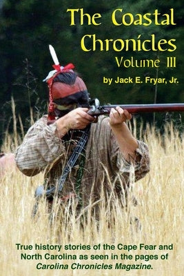 The Coastal Chronicles Volume III by Fryar, Jack E.