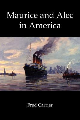 Maurice and Alec in America by Carrier, Fred