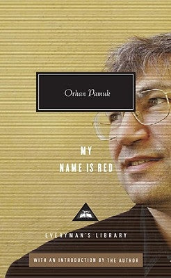 My Name Is Red: Written and Introduced by Orhan Pamuk by Pamuk, Orhan