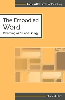 Embodied Word by Rice, Charles L.