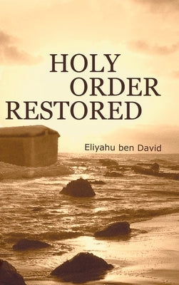 Holy Order Restored by Ben David, Eliyahu