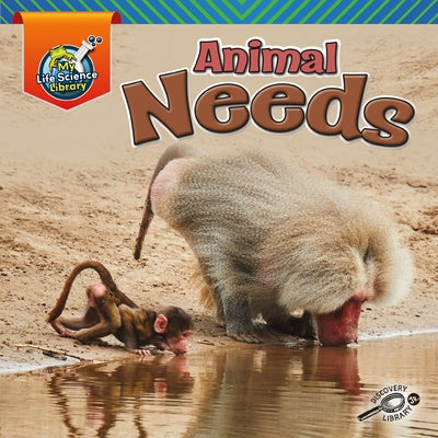 Animal Needs by Amstutz, Lisa J.