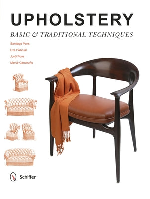 Upholstery: Basic & Traditional Techniques by Pons, Santiago